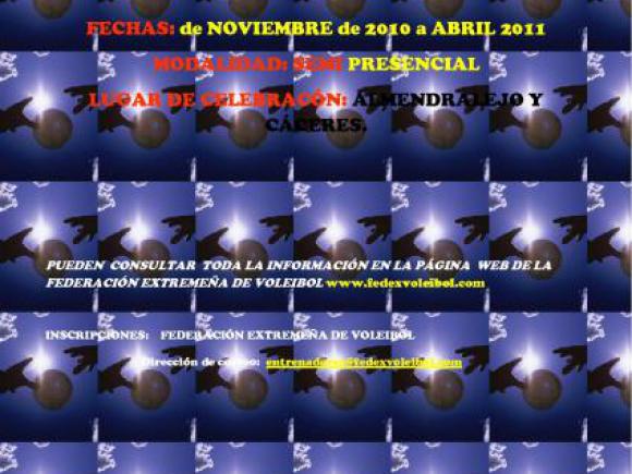 DE NOVIEMBRE DE 2010 HASTA ABRIL DE 2011 CURSO SEMIPRESENCIAL DE ENTRENADORES DE VOLEIBOL NIVEL I