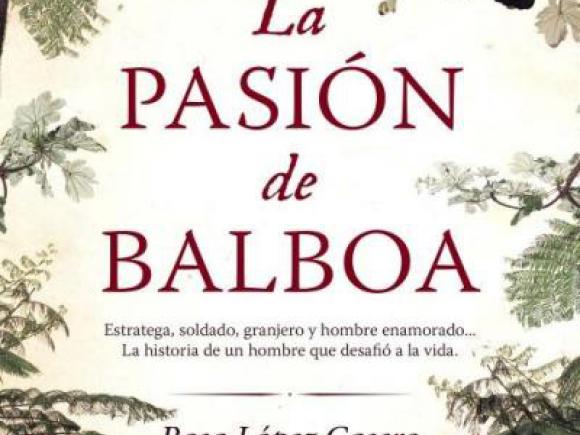 PRESENTACIÓN DEL LIBRO "LA PASIÓN DE BALBOA"